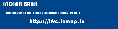 INDIAN BANK  MAHARASHTRA THANE MUMBAI MIRA ROAD  ifsc code